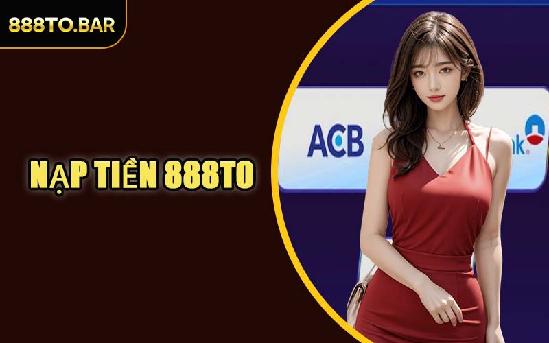 Nạp Tiền 888TO