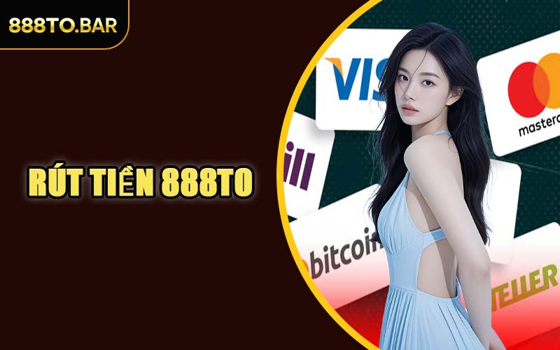 Rút Tiền 888TO