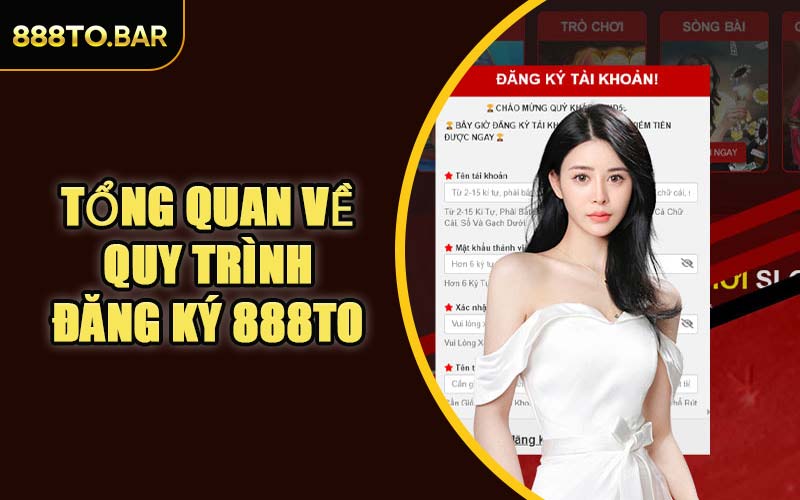 Tổng Quan Về Quy Trình Đăng Ký 888TO
