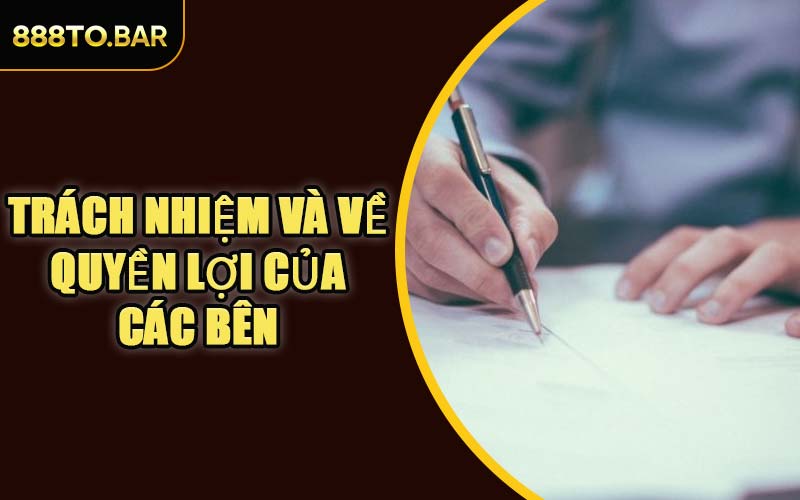 Trách Nhiệm Và Về Quyền Lợi Của Các Bên