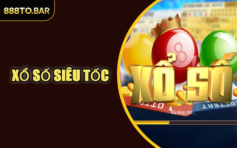 Xổ Số Siêu Tốc
