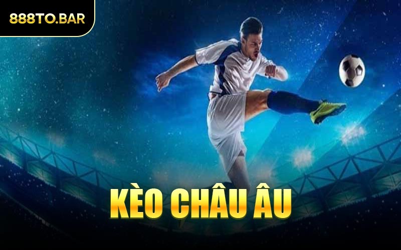 Kèo Châu Âu
